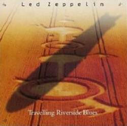 Led Zeppelin : Travelling Riverside Blues